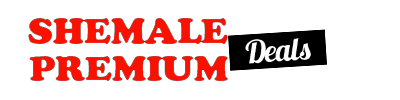 ShemalePremium Deals